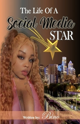 The Life of A Social Media Star by Bino
