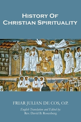 History of Christian Spirituality by Rosenberg, David