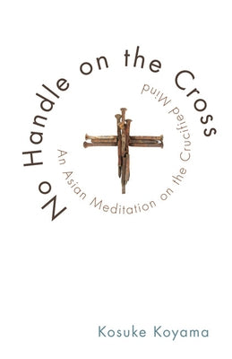 No Handle on the Cross by Koyama, Kosuke
