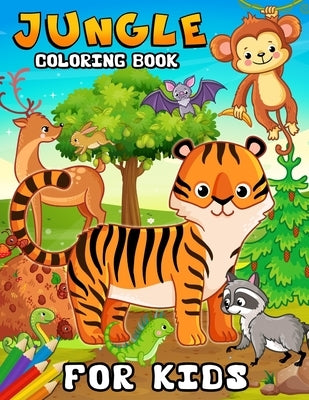 Jungle Coloring Book for Kids: Large Print Edition Animals, Tiger, Dear, Panda, Butterfly and Friend Coloring pages for Ages 4-8 by Rocket Publishing