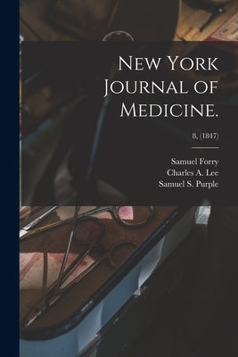 New York Journal of Medicine.; 8, (1847) by Forry, Samuel 1811-1844