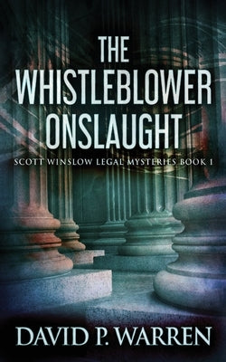 The Whistleblower Onslaught by Warren, David P.
