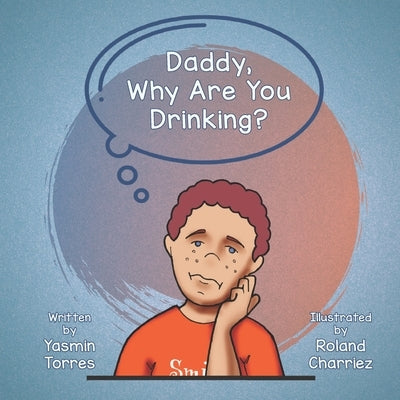 Daddy, Why Are You Drinking? by Charriez, Roland