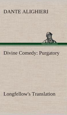 Divine Comedy, Longfellow's Translation, Purgatory by Dante Alighieri