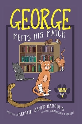 George Meets His Match by Bauer Ganoung, Kristin