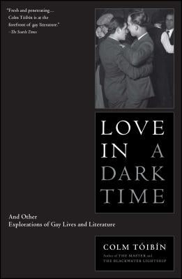 Love in a Dark Time by Toibin, Colm