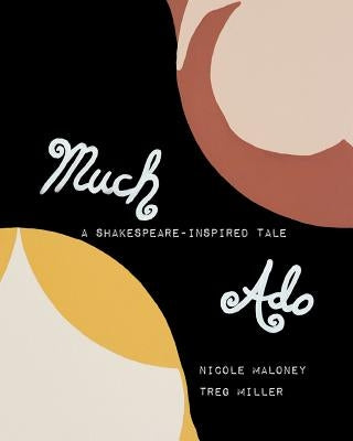 Much Ado-A Shakespeare-inspired Tale by Maloney, Nicole