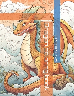 Dragon coloring book by C&m, Celeste
