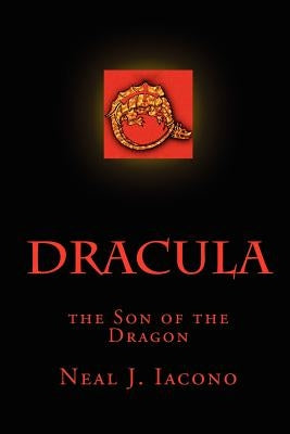 Dracula, the Son of the Dragon by Iacono, Neal J.