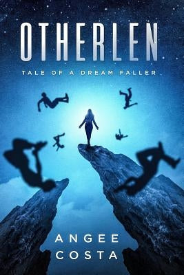 Otherlen: Tale of a Dream Faller by Costa, Angee