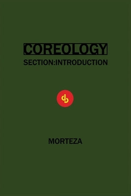 Coreology: Section Introduction by Morteza