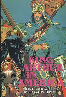 King Arthur in America by Lupack, Alan