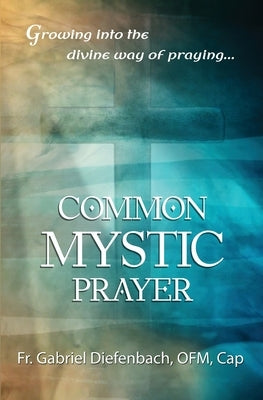 Common Mystic Prayer by Diefenbach Ofm Cap, Gabriel