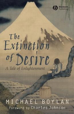 The Extinction of Desire: A Tale of Enlightenment by Boylan, Michael