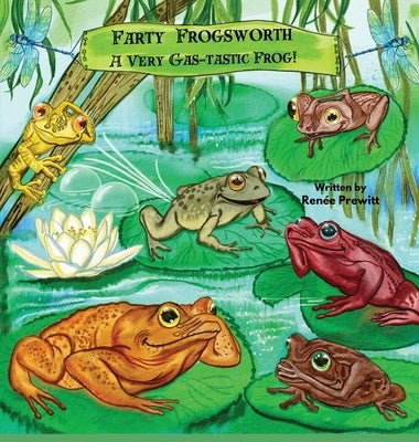 Farty Frogsworth: A Very Gas-tastic Frog! by Prewitt, Renée