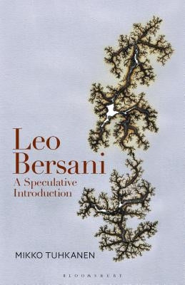 Leo Bersani: A Speculative Introduction by Tuhkanen, Mikko