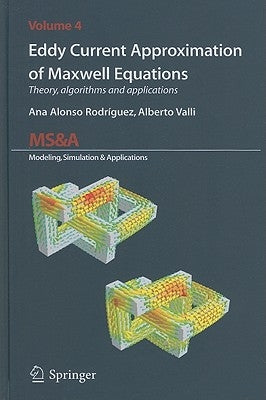 Eddy Current Approximation of Maxwell Equations: Theory, Algorithms and Applications by Alonso Rodriguez, Ana