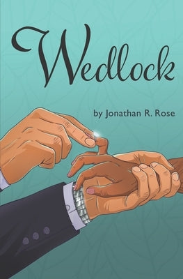 Wedlock by Rose, Jonathan R.