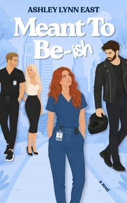 Meant To Be-ish by East, Ashley Lynn