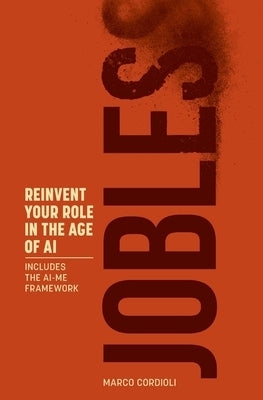 Jobless: Reinvent Your Role in the Age of AI by Cordioli, Marco