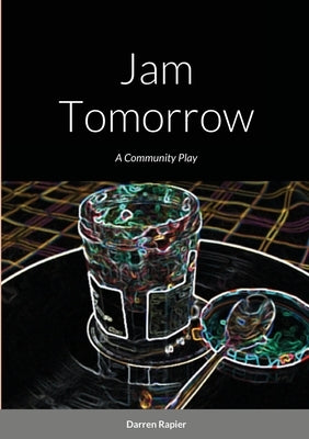 Jam Tomorrow by Rapier, Darren