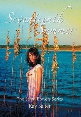 Seventeenth Summer: The Sarah Bowers Series by Salter, Kay