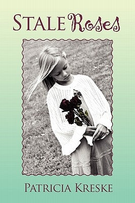 Stale Roses by Kreske, Patricia