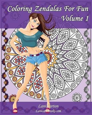 Coloring Zendalas For Fun - Volume 1: Adult Coloring Book by Books, Lanicart