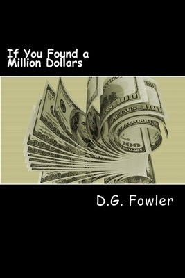 If You Found a Million Dollars by Fowler, D. G.