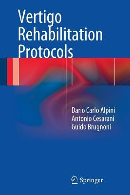 Vertigo Rehabilitation Protocols by Alpini, Dario Carlo