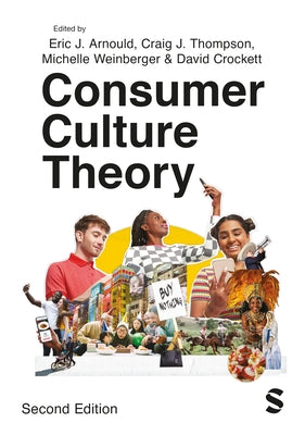Consumer Culture Theory by Arnould, Eric