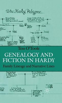Genealogy and Fiction in Hardy: Family Lineage and Narrative Lines by O´toole, T.