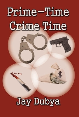 Prime-Time Crime Time by Dubya, Jay