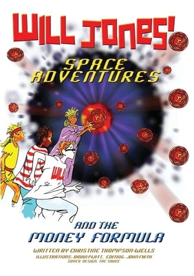 Will Jones Space Adventures and The Money Formula by Thompson-Wells, Christine