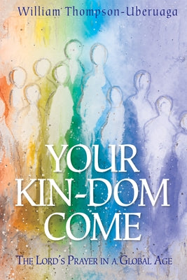 Your Kin-dom Come by Thompson-Uberuaga, William