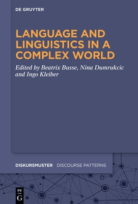 Language and Linguistics in a Complex World by Busse, Beatrix