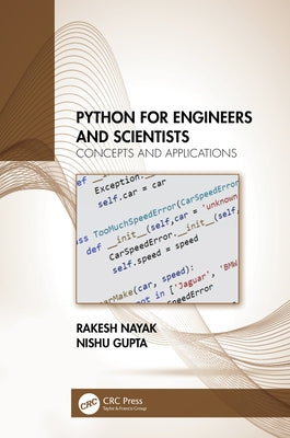 Python for Engineers and Scientists: Concepts and Applications by Nayak, Rakesh