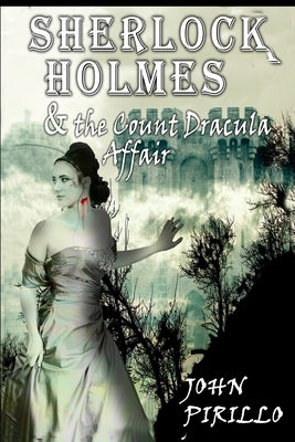 Sherlock Holmes and the Count Dracula Affair by Pirillo, John