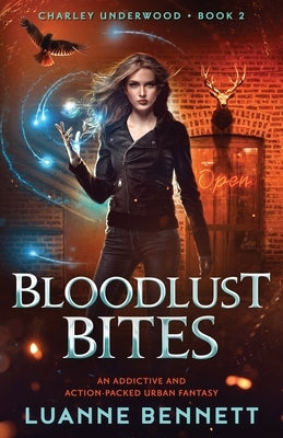 Bloodlust Bites: An addictive and action-packed urban fantasy by Bennett, Luanne