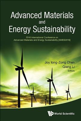 Advanced Materials and Energy Sustainability - Proceedings of the 2016 International Conference on Advanced Materials and Energy Sustainability (Ames2 by Chen, Joy Iong-Zong
