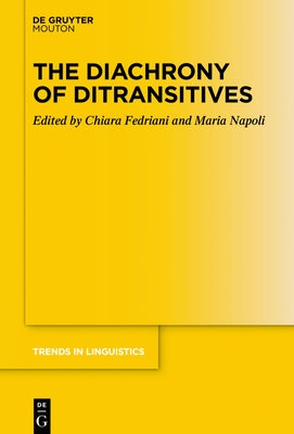 The Diachrony of Ditransitives by Fedriani, Chiara
