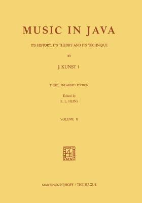 Music in Java: Its History, Its Theory and Its Technique by Kunst, J.