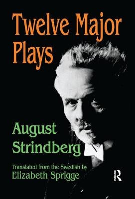 Twelve Major Plays by Strindberg, August