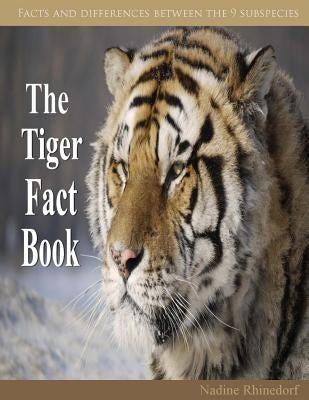 The Tiger Fact Book by Rhinedorf, Nadine