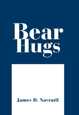Bear Hugs by Navratil, James D.