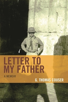 Letter to My Father: A Memoir by Couser, G. Thomas