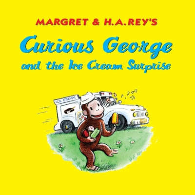 Curious George and the Ice Cream Surprise by Rey, H. A.