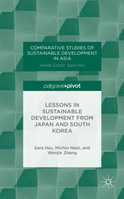 Lessons in Sustainable Development from Japan and South Korea by Hsu, S.