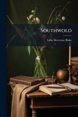Southwold by Blake, Lillie Devereux