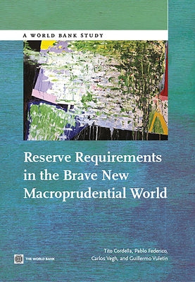 Reserve Requirements in the Brave New Macroprudential World by Cordella, Tito